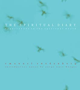 Sections 1-1538 (v. 1) (The Spiritual Diary: Records and Notes Made by Emanuel Swedenborg Between 1746 and 1765 from His