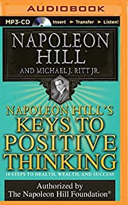Napoleon Hill's Keys to Positive Thinking: 10 Steps to Health, Wealth, and Success(中古品)
