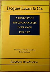 Jacques Lacan and Co.: History of Psychoanalysis in France, 1925-85(中古品)