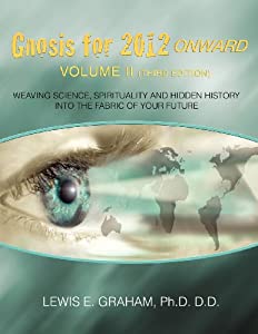 Gnosis for 2012 Onward: Weaving Science, Spirituality and Hidden History Into the Fabric of Your Future (Volume II)(中古