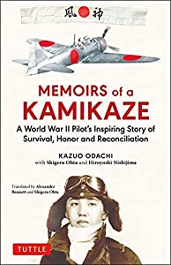 Memoirs of a Kamikaze: A World War II Pilot's Inspiring Story of Survival, Honor and Reconciliation(中古品)