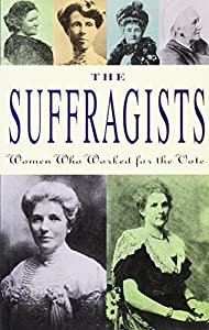 The Suffragists: Women Who Worked for the Vote: Essays from The Dictionary of New Zealand Biography(中古品)