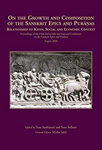 On the Growth and Composition of the Sanskrit Epics and Puranas: Relationship to Kavya. Social and Economic Context (Pro
