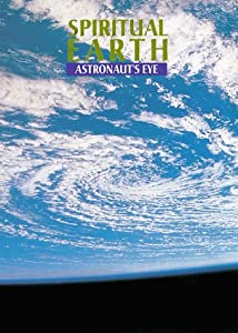 Spiritual Earth: Astronaut's Eye [DVD](中古品)