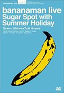 bananamana live Sugar Spot with Summer Holidy 
