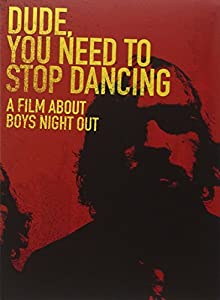 Dude You Need to Stop Dancing [DVD](中古品)