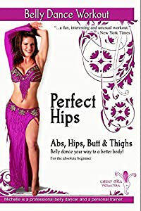 Perfect Hips Belly Dance Workout: Abs, Hips, Butt & Thighs(中古品)