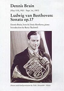 Dennis Brain- Ludwig van Beethoven Sonata Op. 17 [DVD](中古品)