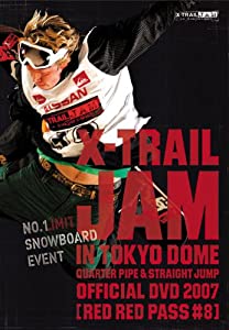 X-TRAIL JAM in TOKYO DOME 2007 RED RED PASS#8 [DVD](中古品)