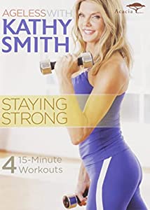 Ageless With Kathy Smith: Staying Strong [DVD] [Import](中古品)