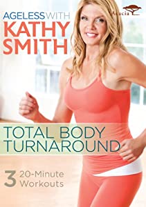 Ageless With Kathy Smith: Total Body Turnaround [DVD] [Import](中古品)