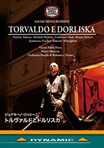 ジョアキーノ・ロッシーニ:歌劇「トルヴァルドとドルリスカ」 (Gioachino Rossini: Torvaldo e Dorliska) [DVD] [日本語字幕付]