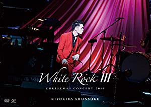 CHRISTMAS CONCERT 2016 「WHITE ROCK III」 [DVD](中古品)