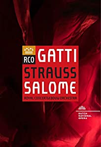 リヒャルト・シュトラウス: 楽劇「サロメ」 (Strauss: Salome / Gatti Royal Concertgebouw Orchestra) [DVD] [Import] [日