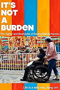 It's Not a Burden: The Humor and Heartache of Raising Elderly Parents [DVD](中古品)